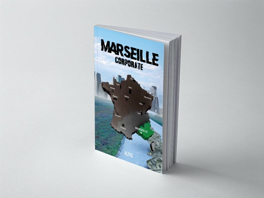 Couverture du roman Marseille Corporate-ALZYEL : une histoire captivante sur le narcotrafic et le pouvoir à Marseille